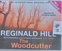 The Woodcutter written by Reginald Hill performed by Jonathan Keeble on Audio CD (Unabridged)